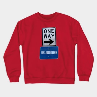 One Way or Another Crewneck Sweatshirt